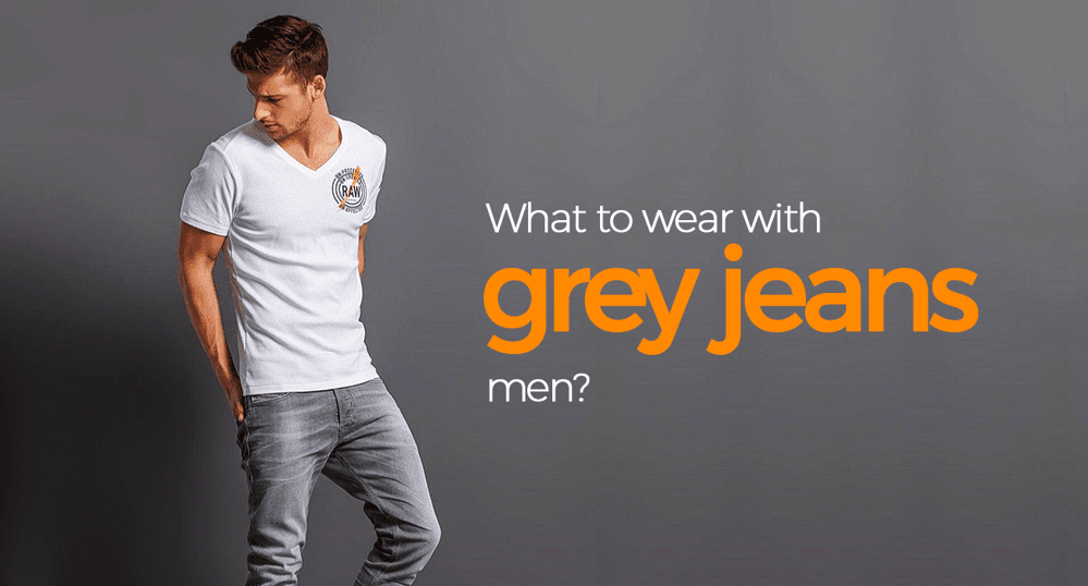 What to wear with grey jeans men